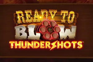 Playtech : Ready to Blow Thundershots - BEERSLOT365